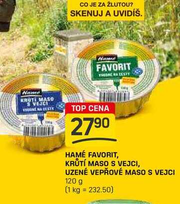 HAMÉ FAVORIT, KRŮTÍ MASO S VEJCI, UZENÉ VEPŘOVÉ MASO S VEJCI 120 g