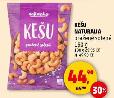 KEŠU NATURALIA pražené solené, 150 g 