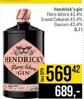 Hendrick's gin Flora Adora 43,4% Grand Cabaret 43,4 % Oasium 43,4% 0,7l