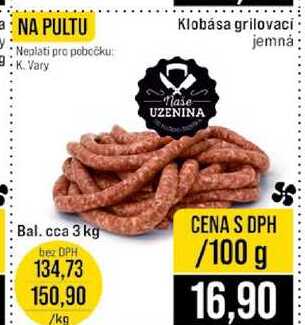 Klobása grilovaci jemná 3 kg 100g
