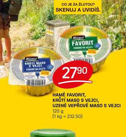 HAMÉ FAVORIT, KRŮTÍ MASO S VEJCI, UZENÉ VEPŘOVÉ MASO S VEJCI 120 g