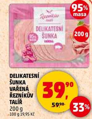 DELIKATESNÍ ŠUNKA VAŘENÁ ŘEZNÍKŮV TALÍŘ, 200 g 