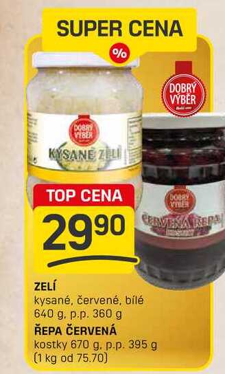 ZELÍ kysané, červené, bílé 640 g. p.p. 360 g ŘEPA ČERVENÁ kostky 670 g. p.p. 395 g