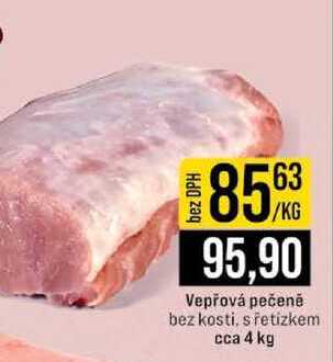 Vepřová pečeně bez kosti, s řetízkem cca 4 kg 1kg