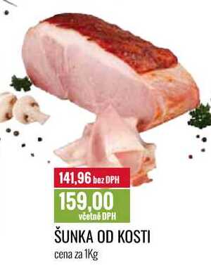 ŠUNKA OD KOSTI cena za 1Kg
