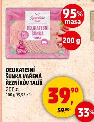 DELIKATESNÍ ŠUNKA VAŘENÁ ŘEZNÍKŮV TALÍŘ, 200 g  