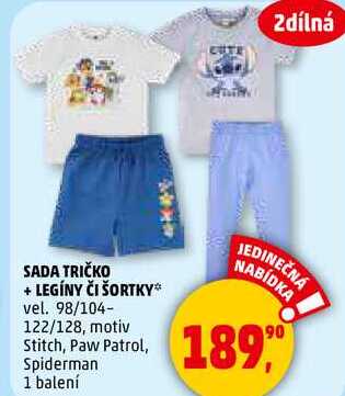 SADA TRIČKO + LEGÍNY ČI ŠORTKY vel. 98/104- 122/128, motiv Stitch, Paw Patrol, Spiderman, 1 balení  