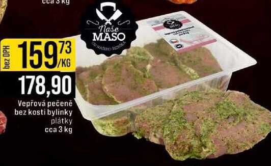 Vepřová pečeně bez kosti bylinky plátky  1 kg