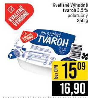Kvalitně Výhodně tvaroh 3,5% polotučný 250 g