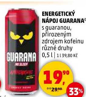 ENERGETICKÝ NÁPOJ GUARANA přirozeným zdrojem kofeinu různé druhy, 0,5 l 