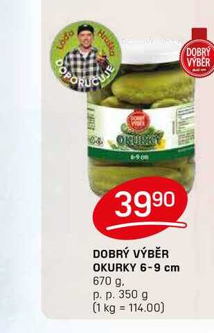 DOBRÝ VÝBĚR OKURKY 6-9 cm 670 g. p. p. 350 g 