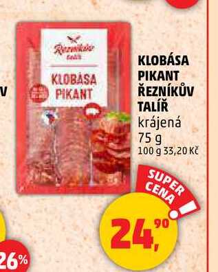 KLOBÁSA PIKANT ŘEZNÍKŮV TALÍŘ, 75 g