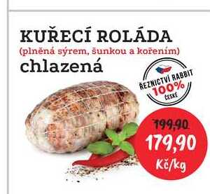 KUŘECÍ ROLÁDA (plněná sýrem, šunkou a kořením) chlazená 1kg 