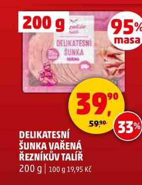DELIKATESNÍ ŠUNKA VAŘENÁ ŘEZNÍKŮV TALÍŘ, 200 g