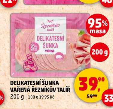 DELIKATESNÍ ŠUNKA VAŘENÁ ŘEZNÍKŮV TALÍŘ, 200 g