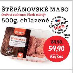 ŠTĚPÁNOVSKÉ MASO (kuřecí stehenní řízek mletý) 500g, chlazené