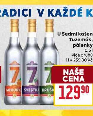 U Sedmi kašen Tuzemák, pálenky 0,5l