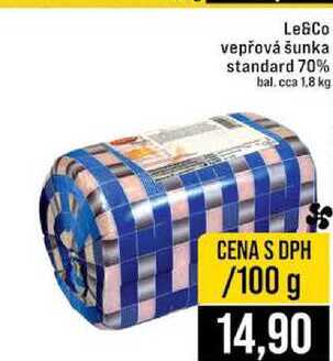 Le&Co vepřová šunka standard 70% bal. cca 1,8 kg 100g