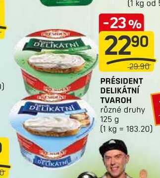 PRÉSIDENT DELIKÁTNÍ TVAROH různé druhy 125 g