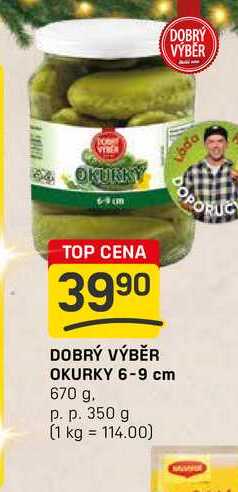DOBRÝ VÝBĚR OKURKY 6-9 cm 670 g. p. p. 350 g