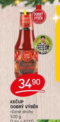 KEČUP DOBRÝ VÝBĚR různé druhy 520 g 