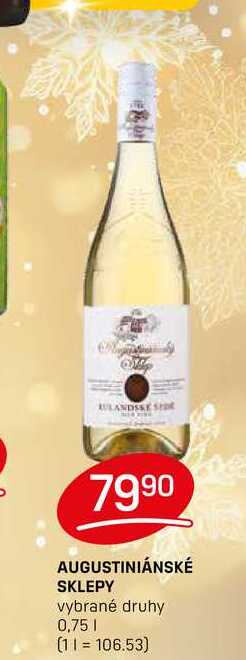 AUGUSTINIÁNSKÉ SKLEPY vybrané druhy 0,75l