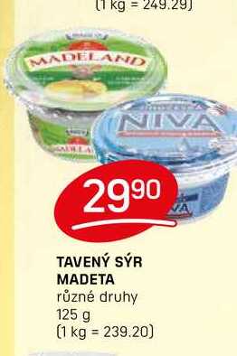 TAVENÝ SÝR MADETA různé druhy 125 g