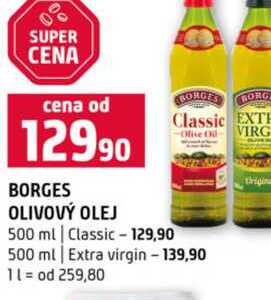BORGES OLIVOVÝ OLEJ 500 ml Classic 129,90 500 ml Extra virgin