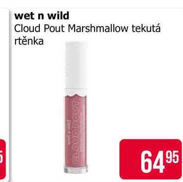 wet n wild Cloud Pout Marshmallow tekutá rtěnka 
