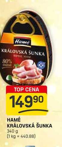 HAMÉ KRÁLOVSKÁ ŠUNKA 340 g