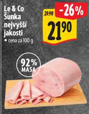 Le & Co Šunka nejvyšší jakosti, cena za 100 g 