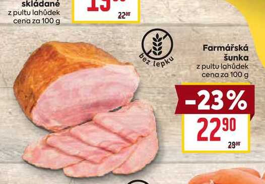Farmářská šunka z pultu lahůdek cena za 100 g 