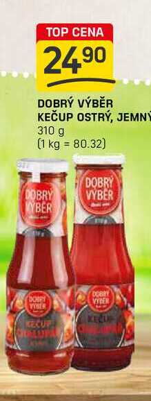 DOBRÝ VÝBĚR KEČUP OSTRÝ, JEMNÝ 310 g