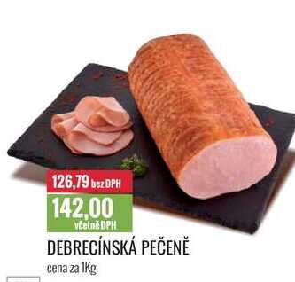 DEBRECÍNSKÁ PEČENĚ cena za 1kg 