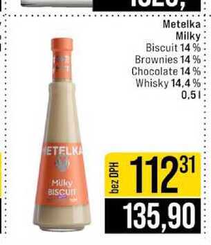 Metelka Milky Biscuit 14 % Brownies 14% Chocolate 14% Whisky 14,4% 0,5l