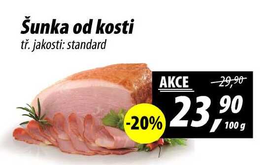 Šunka od kosti tř. jakosti: standard, 100 g 