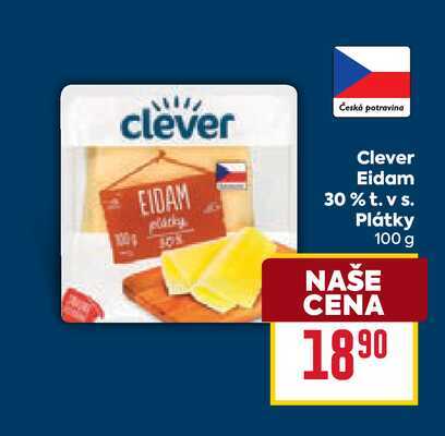 Clever Eidam 30% t. vs. Plátky 100 g  