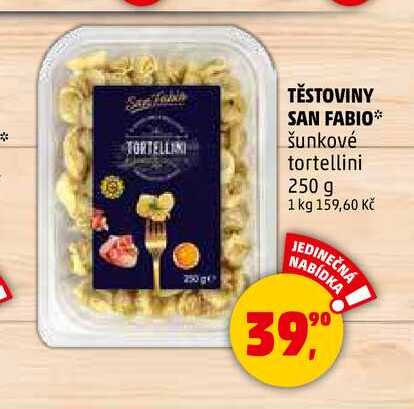 TĚSTOVINY SAN FABIO šunkové tortellini, 250 g 