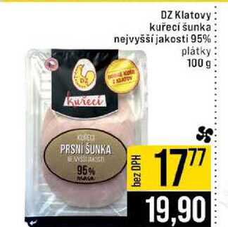 DZ Klatovy kuřecí šunka nejvyšší jakosti 95% plátky 100 g 
