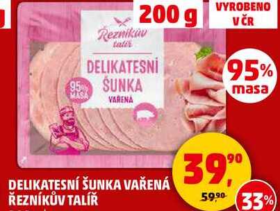 DELIKATESNÍ ŠUNKA VAŘENÁ ŘEZNÍKŮV TALÍŘ, 200 g