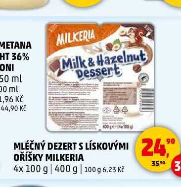 MLÉČNÝ DEZERT S LÍSKOVÝMI OŘÍŠKY MILKERIA, 4x 100 g