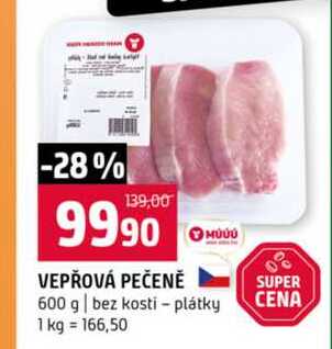 VEPŘOVÁ PEČENĚ 600 g bez kosti plátky