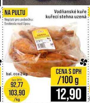 Vodňanské kuře kuřecí stehna uzená bal.cca 2 kg 100g
