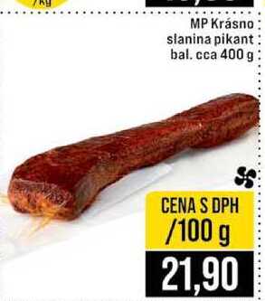 MP Krásno slanina pikant: bal. cca 400 g 100g