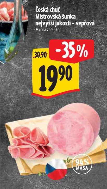 Česká chuť Mistrovská šunka nejvyšší jakosti - vepřová, cena za 100 g 