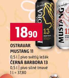 OSTRAVAR MUSTANG 11 0,5l pivo světlý ležák ČERNÁ BARBORA 13 0,5l pivo silné tmavé 