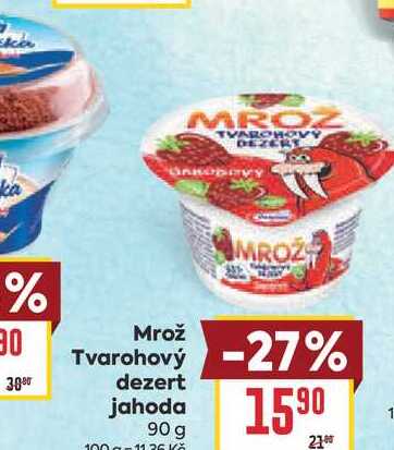 Mrož Tvarohový dezert jahoda 90 g 