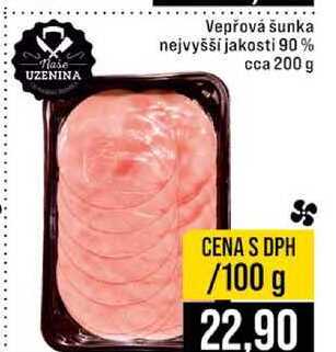 Vepřová šunka nejvyšší jakosti 90% cca 200 g 100g