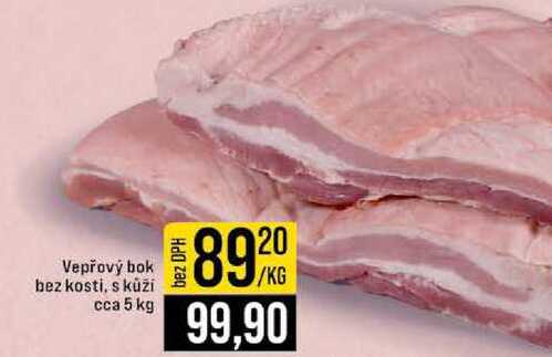 Vepřový bok bez kosti, s kůží cca 5 kg 1kg