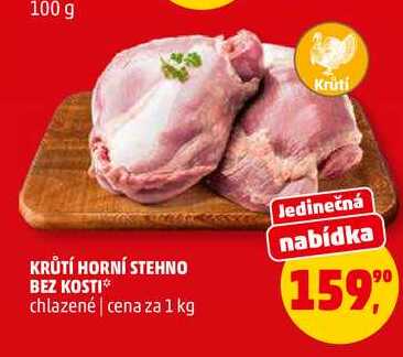 KRŮTÍ HORNÍ STEHNO BEZ KOSTI, 1 kg